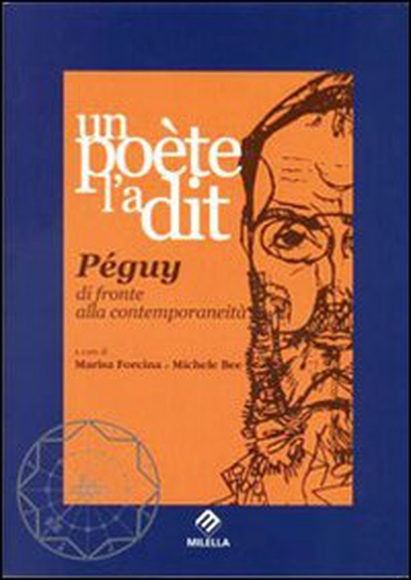 Un poète l'a dit. Péguy di fronte alla contemporaneità - Librerie.coop Un poète l'a dit. Péguy di fronte alla contemporaneità - Librerie.coop
