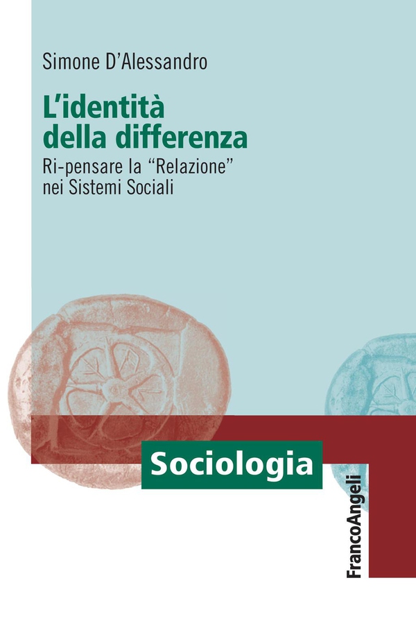 L'identità della differenza. Ri-pensare la "Relazione" nei Sistemi Sociali - Librerie.coop L'identità della differenza. Ri-pensare la "Relazione" nei Sistemi Sociali - Librerie.coop