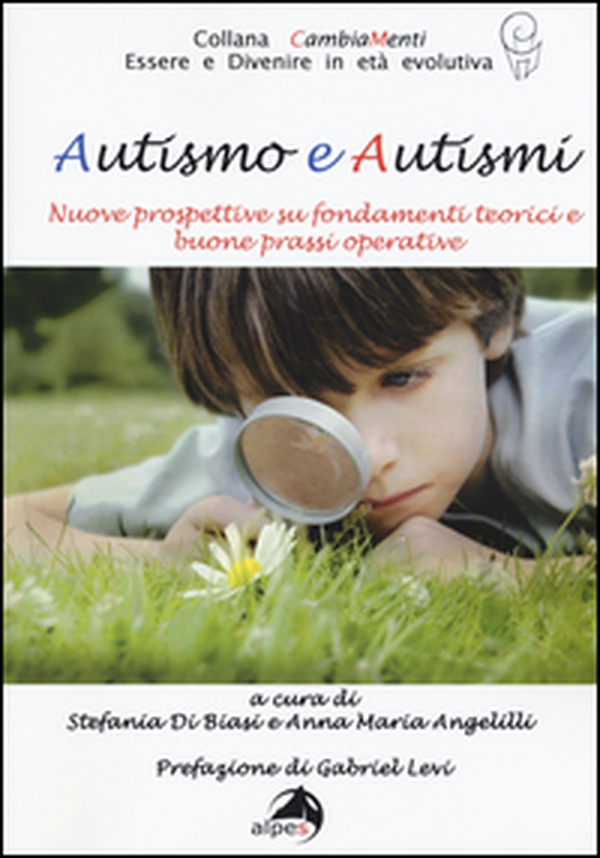 Autismo e autismi. Nuove prospettive su fondamenti teorici e buone prassi operative - Librerie.coop Autismo e autismi. Nuove prospettive su fondamenti teorici e buone prassi operative - Librerie.coop