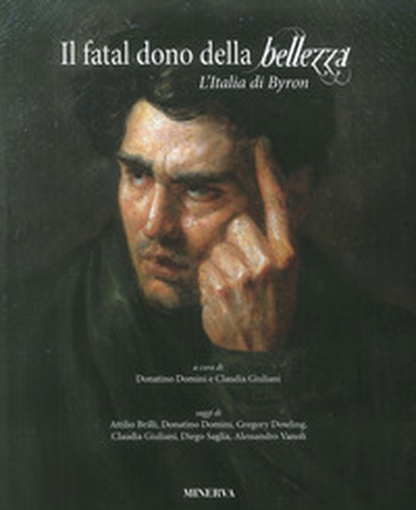Il fatal dono della bellezza. L'Italia di Byron - Librerie.coop Il fatal dono della bellezza. L'Italia di Byron - Librerie.coop