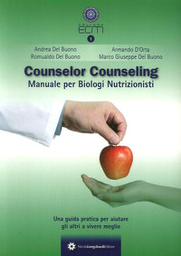 Conunselor counseling. Manuale per biologi nutrizionisti - Librerie.coop Conunselor counseling. Manuale per biologi nutrizionisti - Librerie.coop