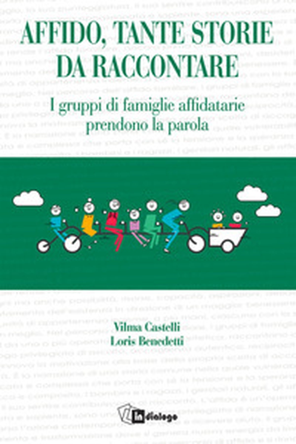 Affido, tante storie da raccontare. I gruppi di famiglie affidatarie prendono la parola - Librerie.coop Affido, tante storie da raccontare. I gruppi di famiglie affidatarie prendono la parola - Librerie.coop
