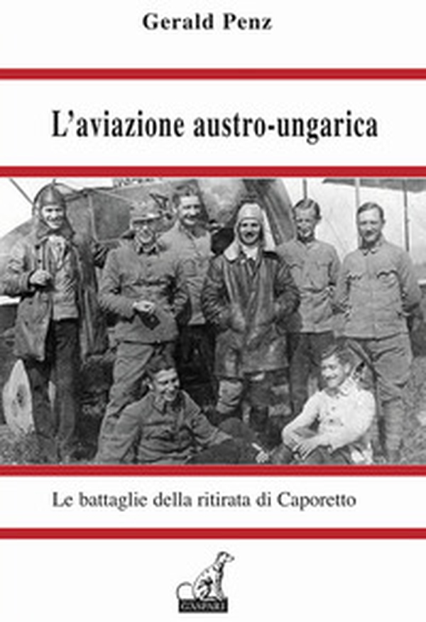 L'aviazione austro-ungarica. Le battaglie della ritirata di Caporetto - Librerie.coop L'aviazione austro-ungarica. Le battaglie della ritirata di Caporetto - Librerie.coop