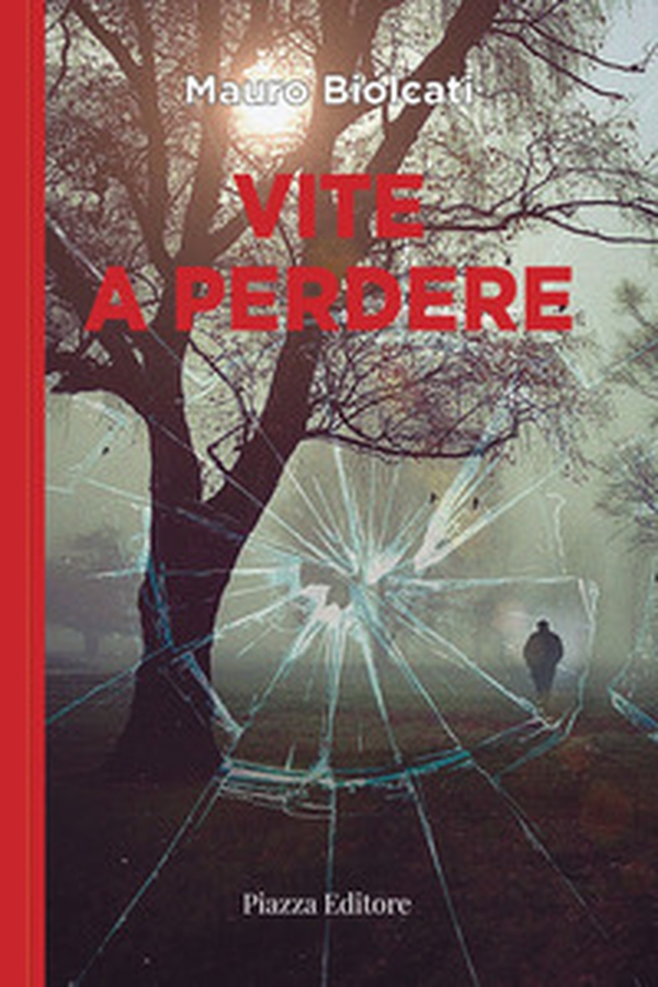 Vite a perdere. Il commissario Lupis indaga la mafia al Nord - Librerie.coop Vite a perdere. Il commissario Lupis indaga la mafia al Nord - Librerie.coop