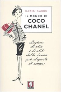 Il mondo di Coco Chanel. Lezioni di vita e di stile dalla donna più elegante di sempre - Librerie.coop
