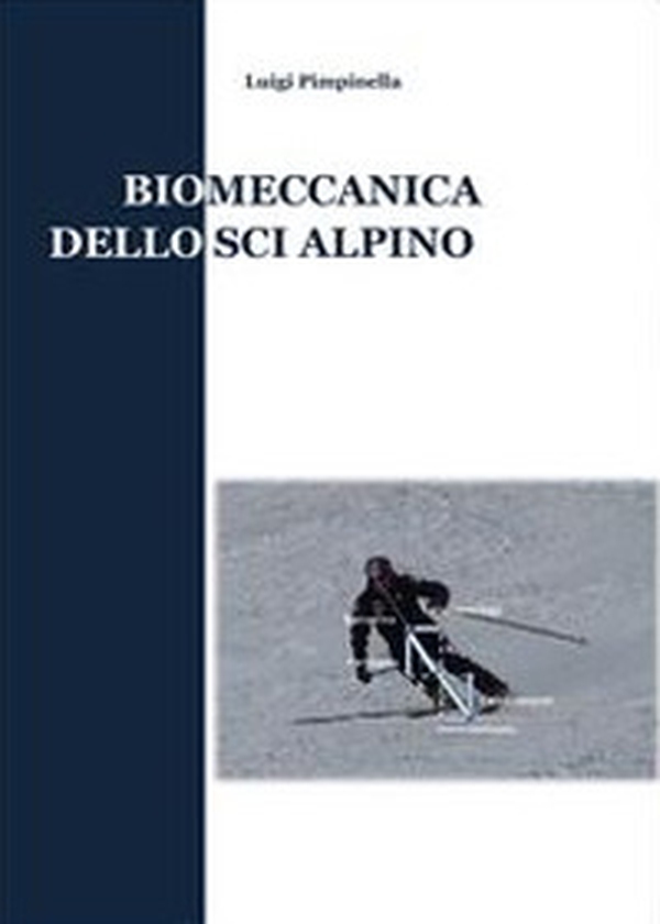 Biomeccanica dello sci alpino - Librerie.coop Biomeccanica dello sci alpino - Librerie.coop
