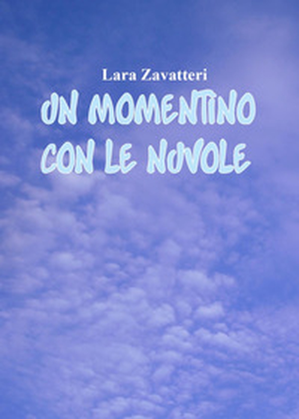 Un momentino con le nuvole - Librerie.coop Un momentino con le nuvole - Librerie.coop