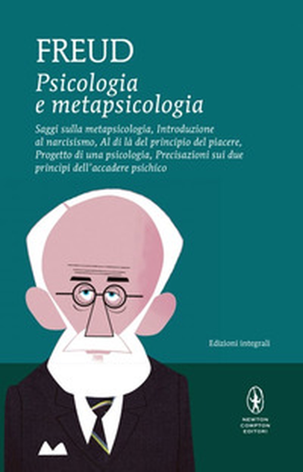 Psicologia e metapsicologia. Saggi sulla metapsicologia. Introduzione al narcisismo. Al di là del principio del piacere. Progetto di una psicologia. Precisazioni sui due principi dell'accadere psichico - Librerie.coop Psicologia e metapsicologia. Saggi sulla metapsicologia. Introduzione al narcisismo. Al di là del principio del piacere. Progetto di una psicologia. Precisazioni sui due principi dell'accadere psichico - Librerie.coop