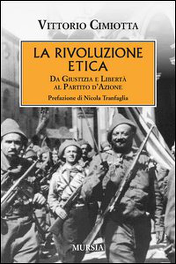 La rivoluzione etica. Da Giustizia e Libertà al Partito d'Azione - Librerie.coop La rivoluzione etica. Da Giustizia e Libertà al Partito d'Azione - Librerie.coop