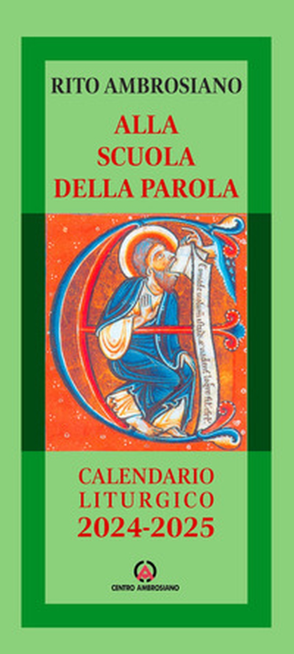 Alla scuola della Parola. Rito Ambrosiano. Calendario liturgico 2024-2025 - Librerie.coop Alla scuola della Parola. Rito Ambrosiano. Calendario liturgico 2024-2025 - Librerie.coop