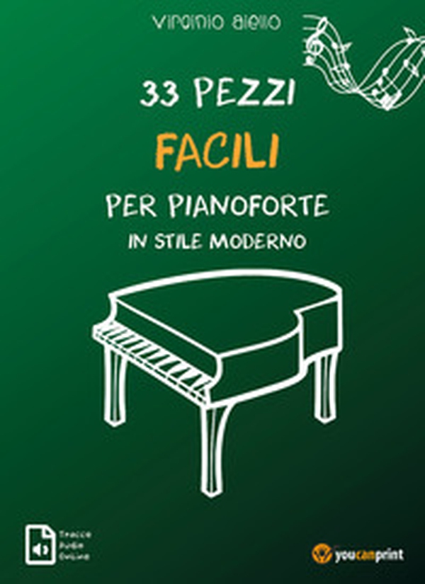 33 pezzi facili per pianoforte in stile moderno - Librerie.coop 33 pezzi facili per pianoforte in stile moderno - Librerie.coop