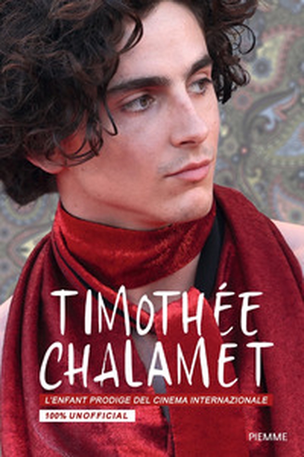 Timothée Chalamet. L'enfant prodige del cinema internazionale. 100% unofficial - Librerie.coop Timothée Chalamet. L'enfant prodige del cinema internazionale. 100% unofficial - Librerie.coop