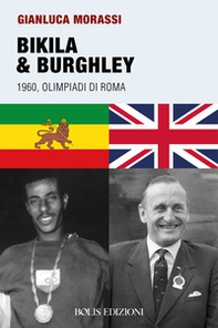 Bikila & Burghley 1960. Olimpiadi di Roma - Librerie.coop