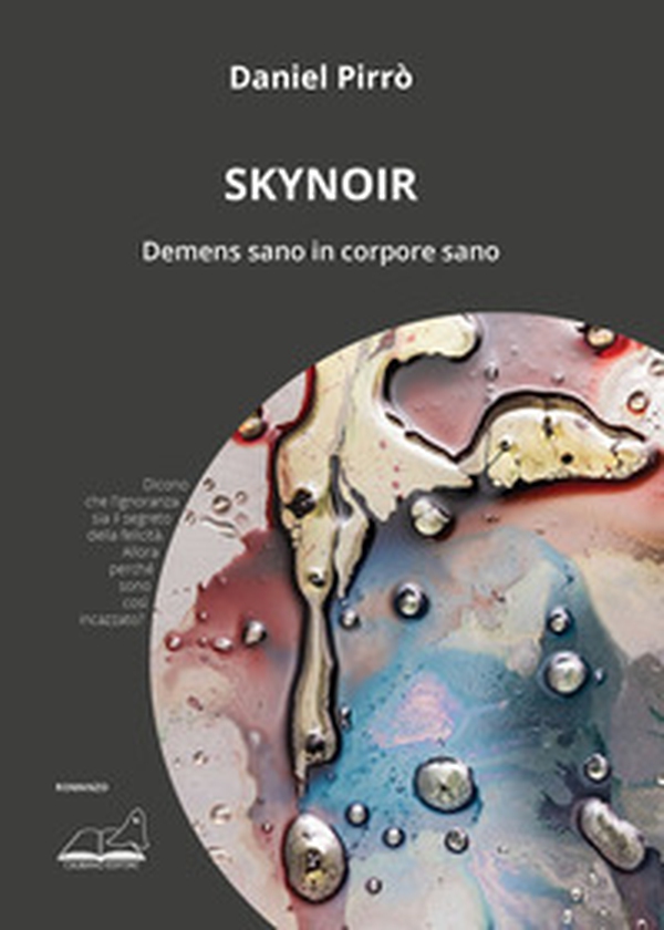 Skynoir. Demens sano in corpore sano - Librerie.coop Skynoir. Demens sano in corpore sano - Librerie.coop
