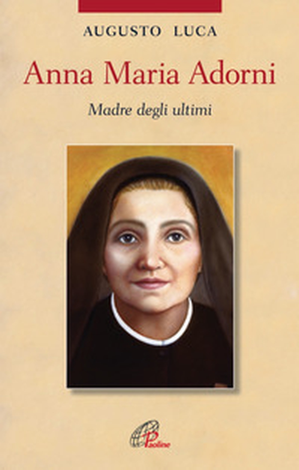 Anna Maria Adorni. Madre degli ultimi - Librerie.coop Anna Maria Adorni. Madre degli ultimi - Librerie.coop