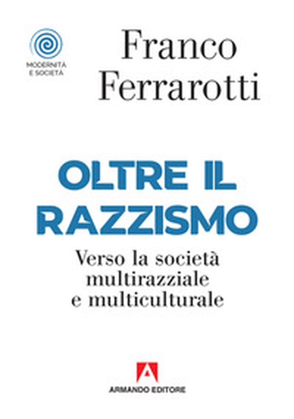 Oltre il razzismo. Verso la società multirazziale e multiculturale - Librerie.coop Oltre il razzismo. Verso la società multirazziale e multiculturale - Librerie.coop