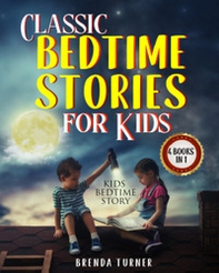 Classic bedtime stories for kids (4 books in 1) - Librerie.coop