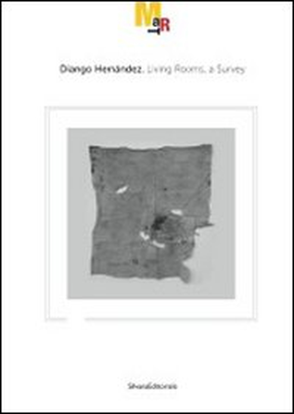 Diango Hernández. Living rooms, a survey. Catalogo della mostra (Rovereto, 19 novembre 2011-26 febbraio 2012). Ediz. italiana e inglese - Librerie.coop Diango Hernández. Living rooms, a survey. Catalogo della mostra (Rovereto, 19 novembre 2011-26 febbraio 2012). Ediz. italiana e inglese - Librerie.coop