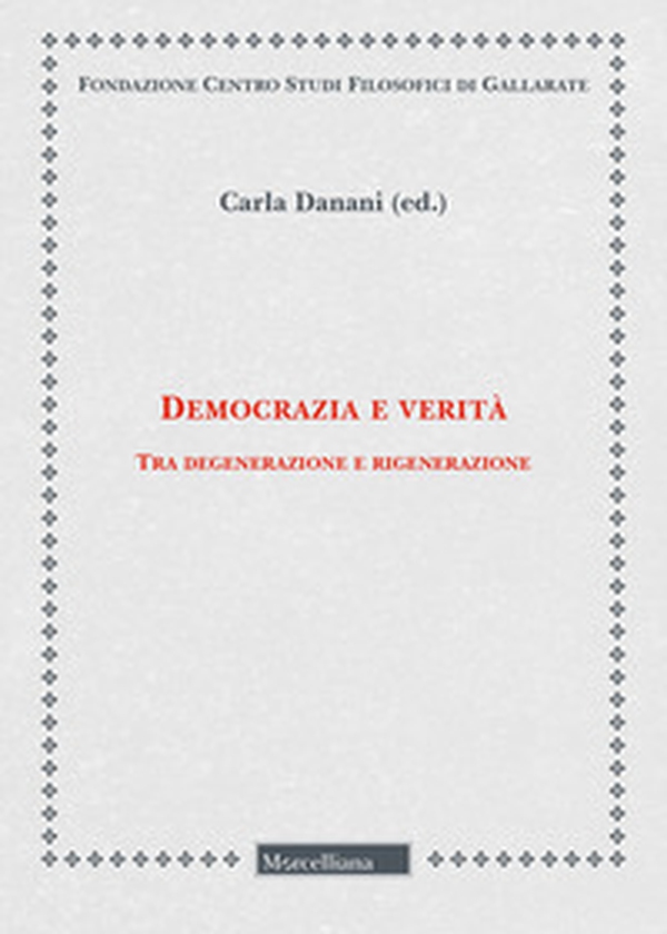 Democrazia e verità. Tra degenerazione e rigenerazione - Librerie.coop Democrazia e verità. Tra degenerazione e rigenerazione - Librerie.coop