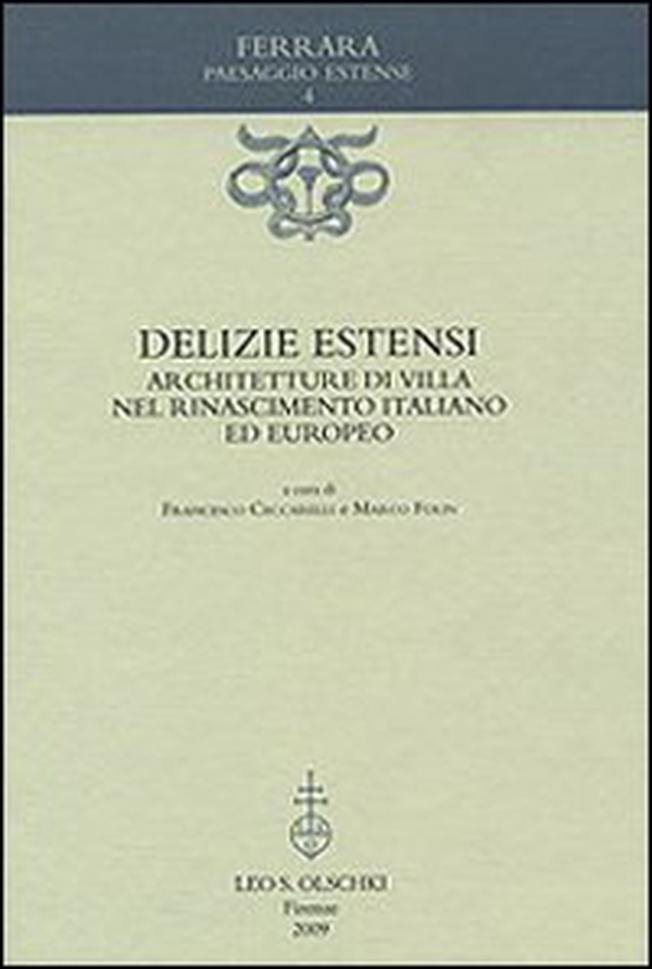 Delizie estensi. Architetture di villa nel Rinascimento italiano ed europeo - Librerie.coop Delizie estensi. Architetture di villa nel Rinascimento italiano ed europeo - Librerie.coop