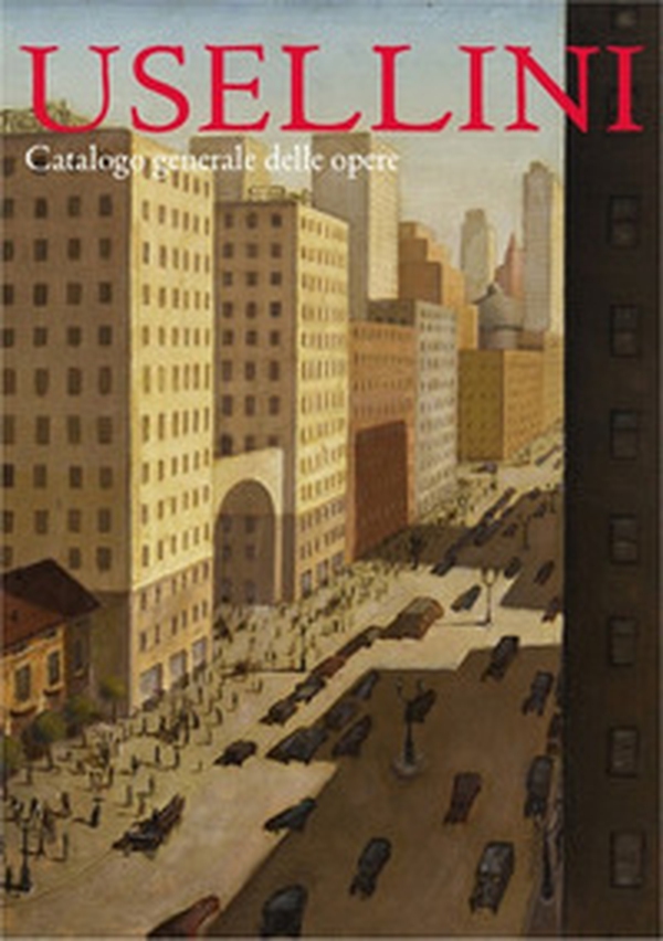 Usellini. Catalogo generale delle opere - Librerie.coop Usellini. Catalogo generale delle opere - Librerie.coop