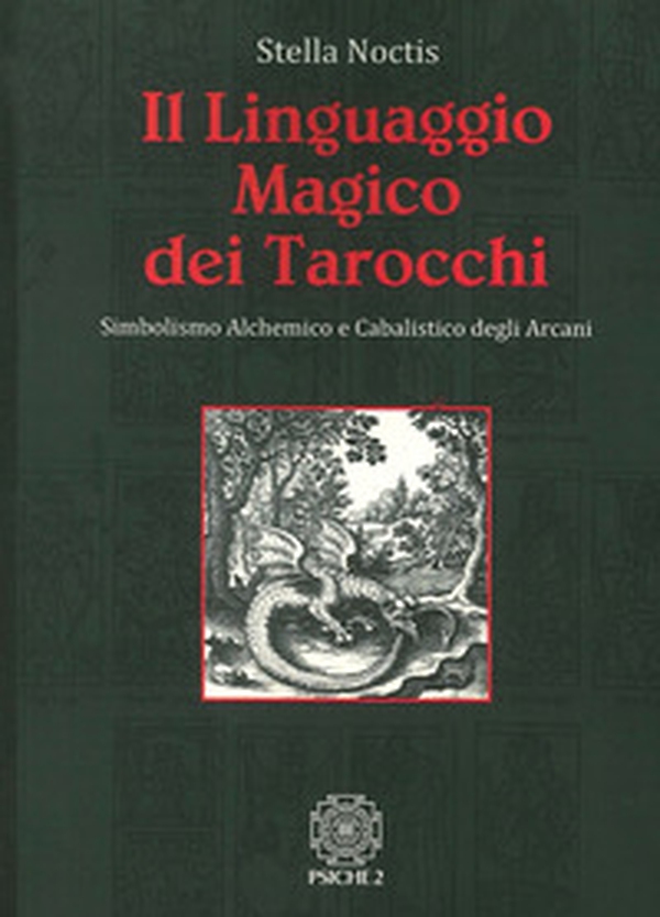 Il linguaggio magico dei tarocchi. Simbolismo alchemico e cabalistico degli arcani - Librerie.coop Il linguaggio magico dei tarocchi. Simbolismo alchemico e cabalistico degli arcani - Librerie.coop