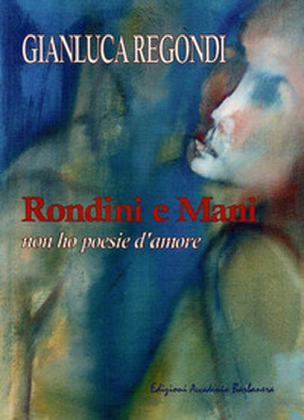 Rondini e mani. Non ho poesie d'amore - Librerie.coop Rondini e mani. Non ho poesie d'amore - Librerie.coop
