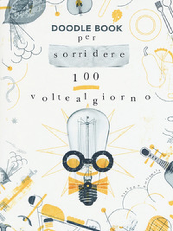 Per sorridere 100 volte al giorno. Doodle book - Librerie.coop Per sorridere 100 volte al giorno. Doodle book - Librerie.coop