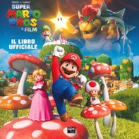 Super Mario Bros. Il film. Il libro ufficiale - Librerie.coop
