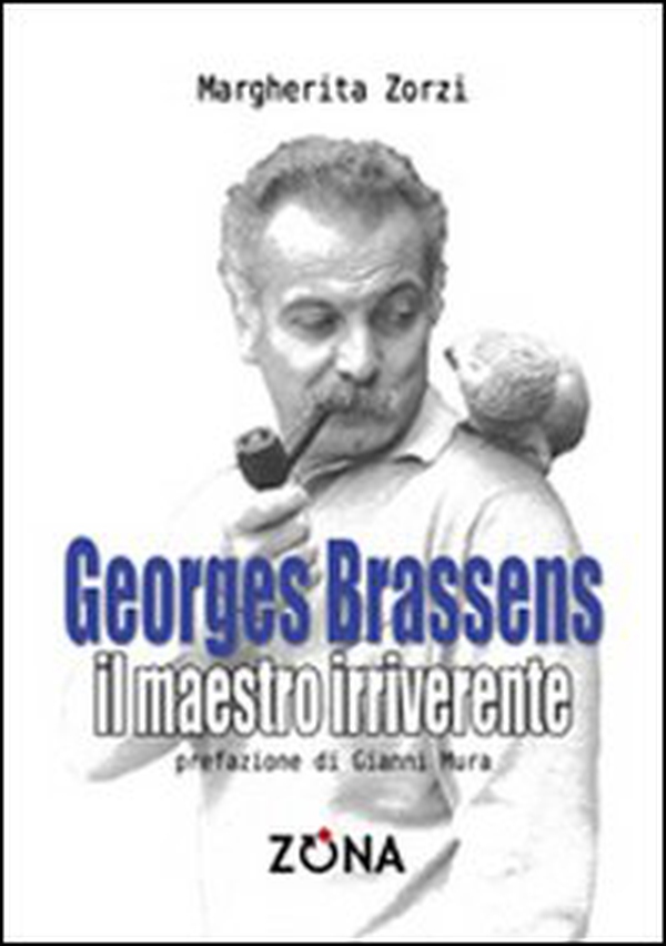 George Brassens. Il maestro irriverente - Librerie.coop George Brassens. Il maestro irriverente - Librerie.coop