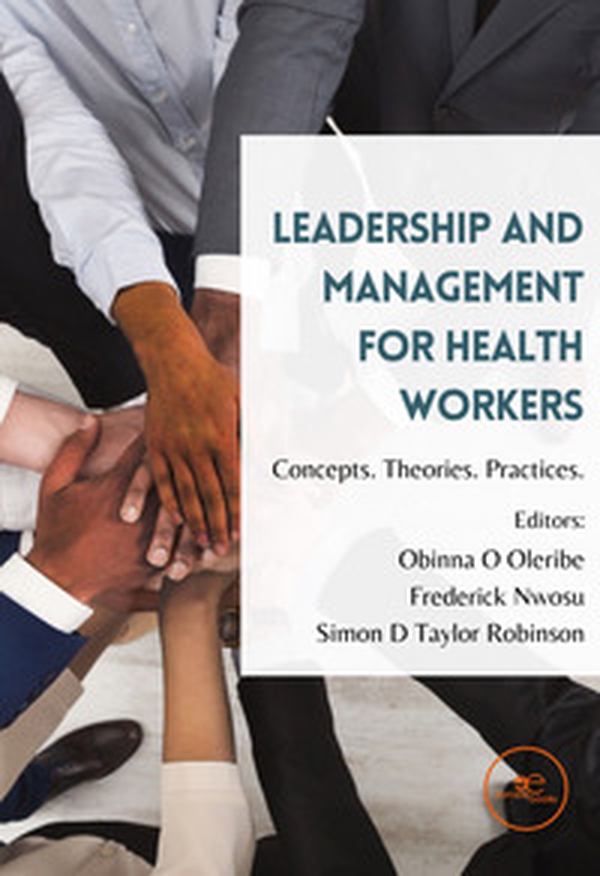 Leadership and management for health workers. Concepts. Theories. Practices - Librerie.coop Leadership and management for health workers. Concepts. Theories. Practices - Librerie.coop