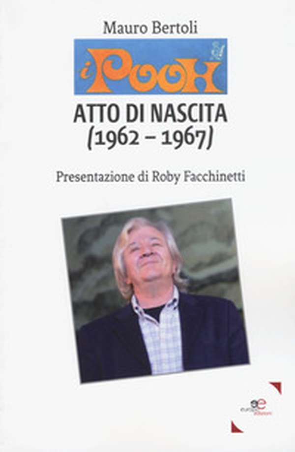 I Pooh. Atto di nascita (1962-1967) - Librerie.coop I Pooh. Atto di nascita (1962-1967) - Librerie.coop