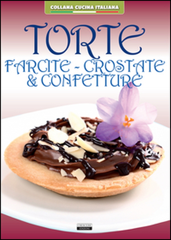 Torte farcite. Crostate e confetture - Librerie.coop Torte farcite. Crostate e confetture - Librerie.coop