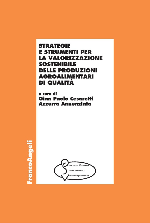 Strategie e strumenti per la valorizzazione sostenibile delle produzioni agroalimentari di qualità - Librerie.coop Strategie e strumenti per la valorizzazione sostenibile delle produzioni agroalimentari di qualità - Librerie.coop