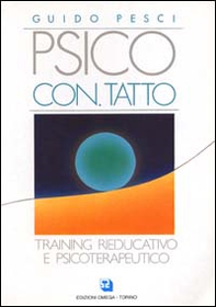 Psico con-tatto. Training rieducativo e psicoterapeutico - Librerie.coop