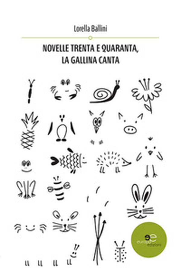 Novelle trenta e quaranta, la gallina canta - Librerie.coop Novelle trenta e quaranta, la gallina canta - Librerie.coop