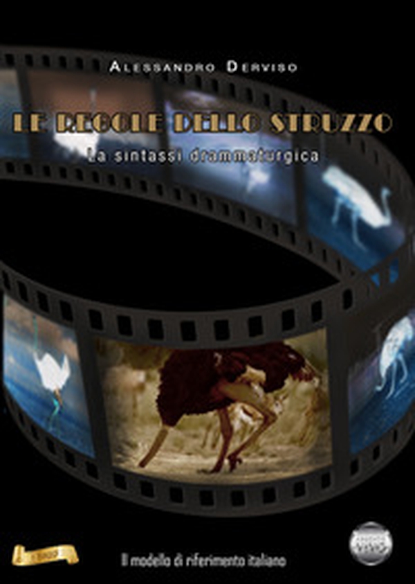 Le regole dello struzzo. La sintassi drammaturgica - Librerie.coop Le regole dello struzzo. La sintassi drammaturgica - Librerie.coop