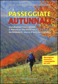 Passeggiate autunnali. Escursioni tra colori e paesaggi incantevoli in Piemonte, Valle d'Aosta e Liguria - Librerie.coop