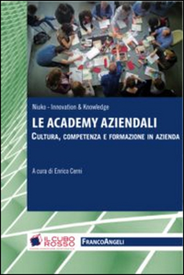 Le academy aziendali. Cultura, competenza e formazione in azienda - Librerie.coop Le academy aziendali. Cultura, competenza e formazione in azienda - Librerie.coop