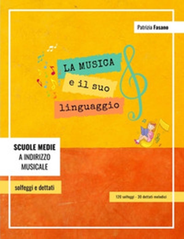 La musica e il suo linguaggio: 120 solfeggi e 30 dettati melodici - Librerie.coop La musica e il suo linguaggio: 120 solfeggi e 30 dettati melodici - Librerie.coop