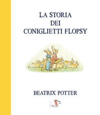 La storia dei coniglietti Flopsy - Librerie.coop