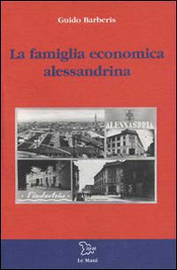 La famiglia economica alessandrina - Librerie.coop La famiglia economica alessandrina - Librerie.coop