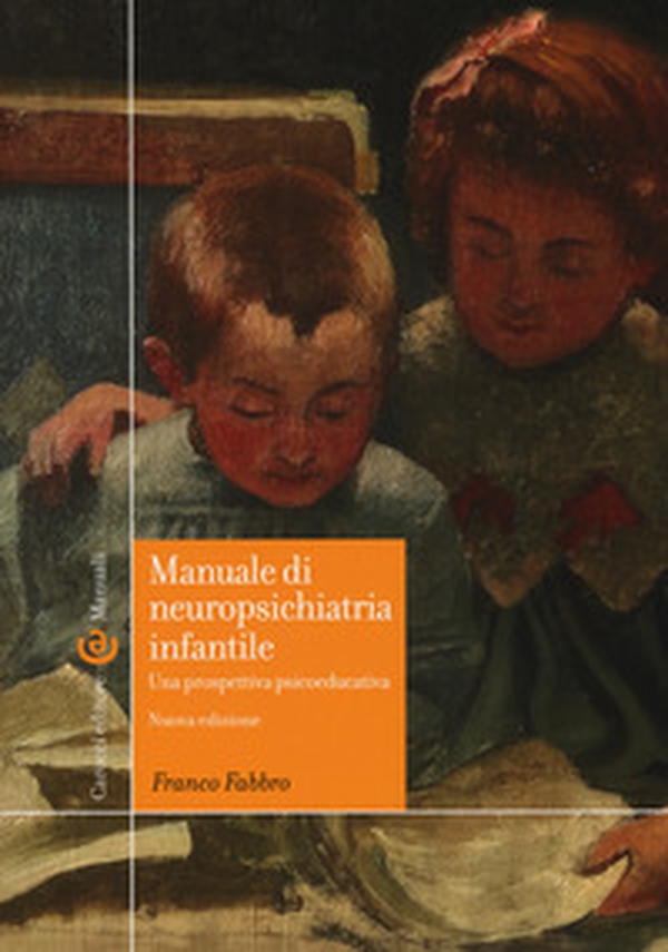 Manuale di neuropsichiatria infantile. Una prospettiva psicoeducativa - Librerie.coop Manuale di neuropsichiatria infantile. Una prospettiva psicoeducativa - Librerie.coop