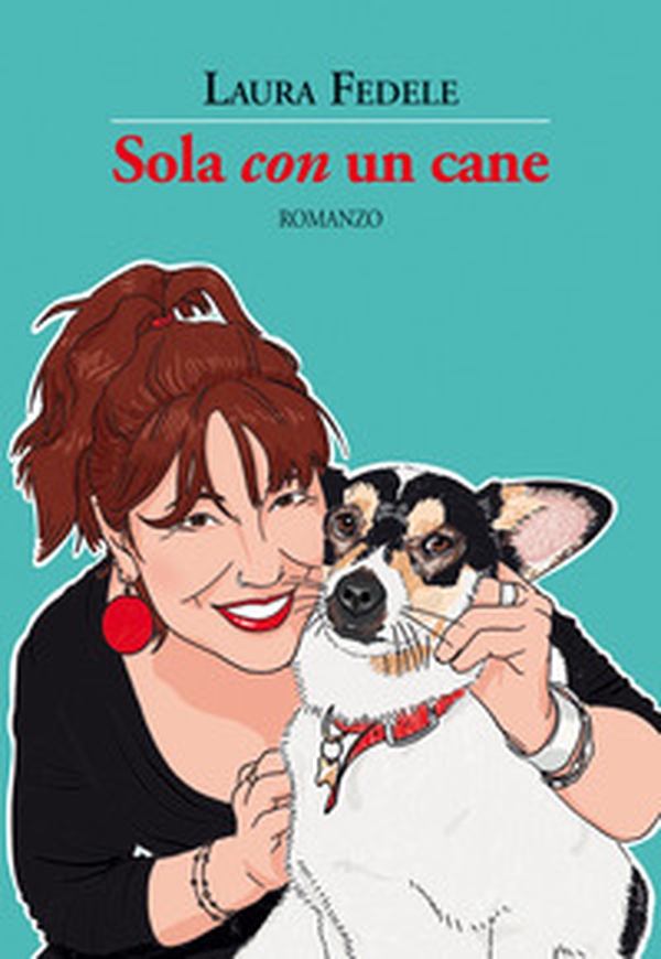 Sola «con» un cane - Librerie.coop Sola «con» un cane - Librerie.coop