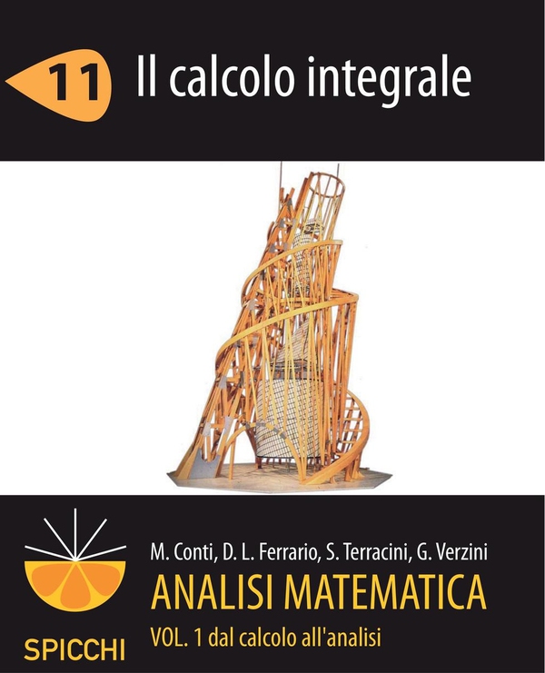 Analisi matematica I.11 Il calcolo integrale (PDF - Spicchi) - Librerie.coop Analisi matematica I.11 Il calcolo integrale (PDF - Spicchi) - Librerie.coop