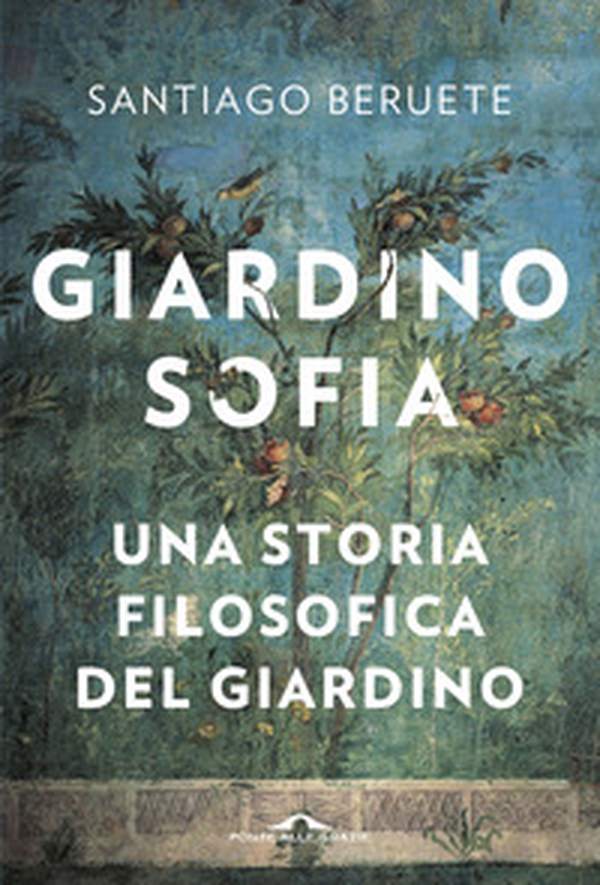 Giardinosofia. Una storia filosofica del giardino - Librerie.coop Giardinosofia. Una storia filosofica del giardino - Librerie.coop