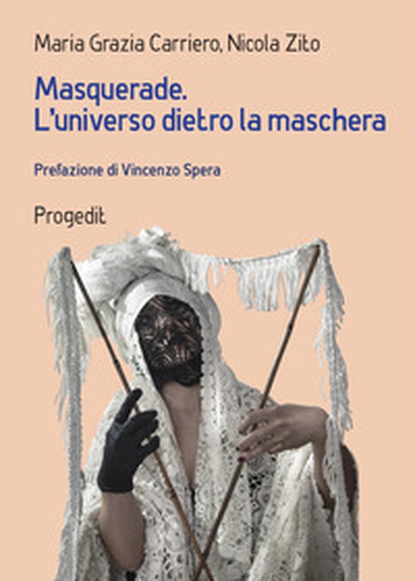 Masquerade. L'universo dietro la maschera. Percorsi tra arte e antropologia - Librerie.coop Masquerade. L'universo dietro la maschera. Percorsi tra arte e antropologia - Librerie.coop
