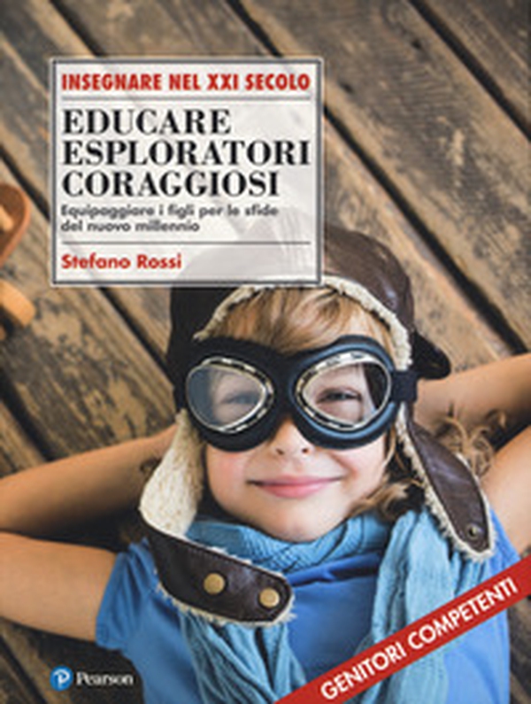 Educare esploratori coraggiosi. Equipaggiare i figli per le sfide del nuovo millennio - Librerie.coop Educare esploratori coraggiosi. Equipaggiare i figli per le sfide del nuovo millennio - Librerie.coop