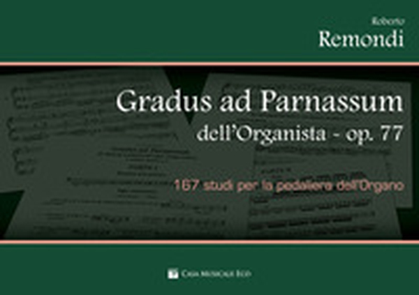 Gradus ad Parnassum dell'organista op.77. 167 studi per la pedaliera dell'organo - Librerie.coop Gradus ad Parnassum dell'organista op.77. 167 studi per la pedaliera dell'organo - Librerie.coop