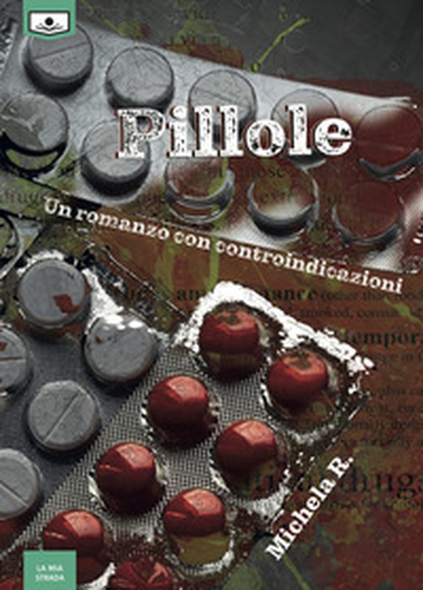 Pillole. Un romanzo con controindicazioni - Librerie.coop Pillole. Un romanzo con controindicazioni - Librerie.coop